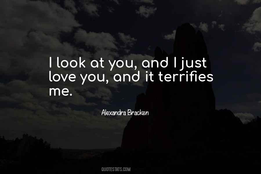 Terrifies Me Quotes #1866890