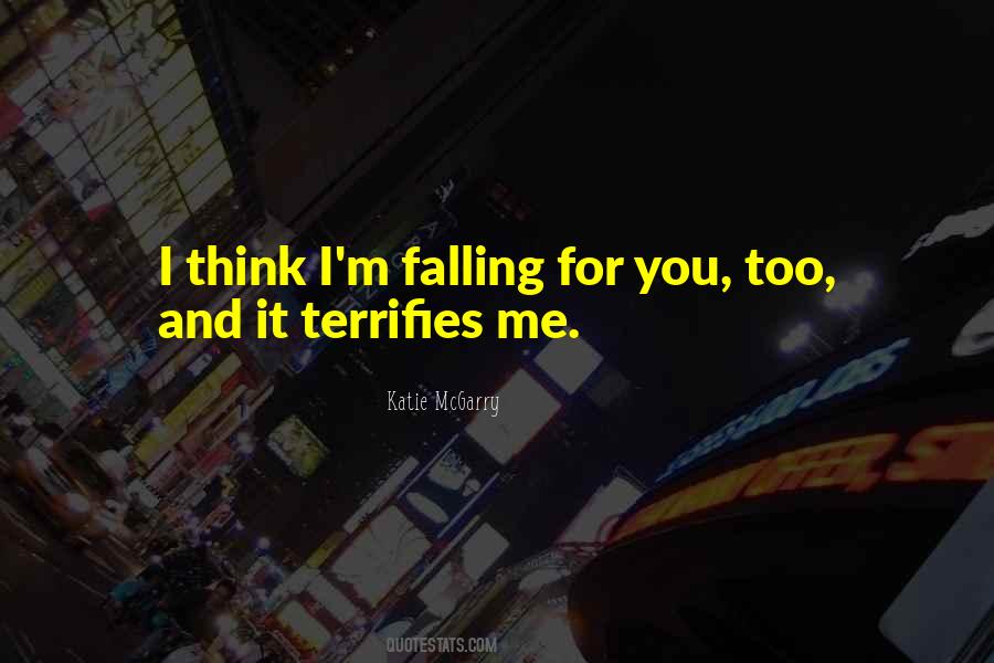 Terrifies Me Quotes #201811