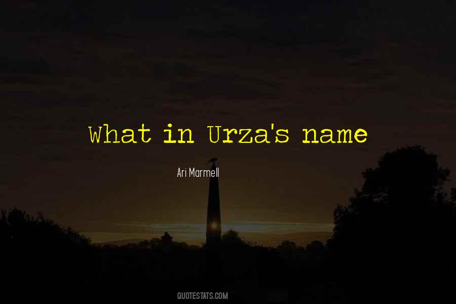 Urza Quotes #1541146