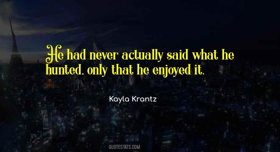 Enjoyed It Quotes #1265763