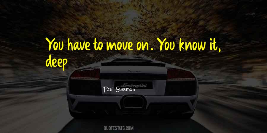 Quotes About You Have To Move On #1295485