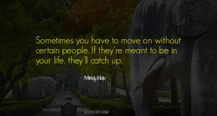 Quotes About You Have To Move On #1762707