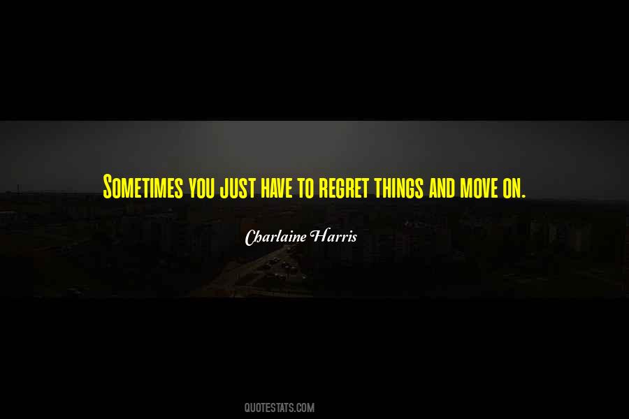 Quotes About You Have To Move On #447947