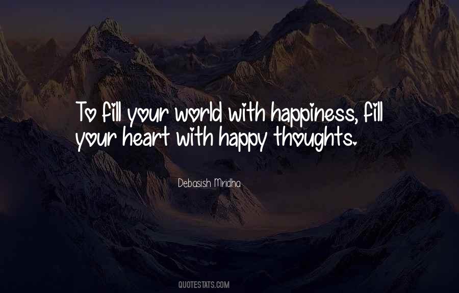 Fill Your World With Happiness Quotes #874303