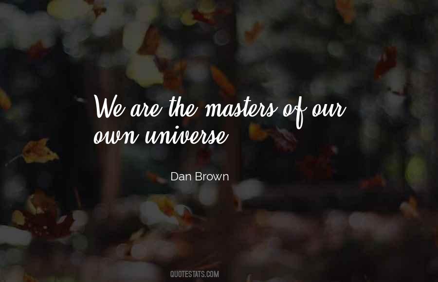 Own Universe Quotes #754691