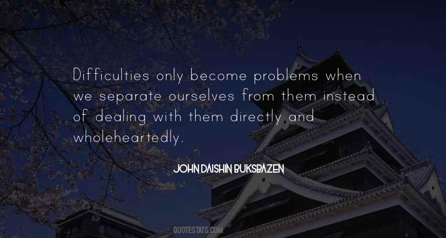 Quotes About Dealing With Problems #1622782