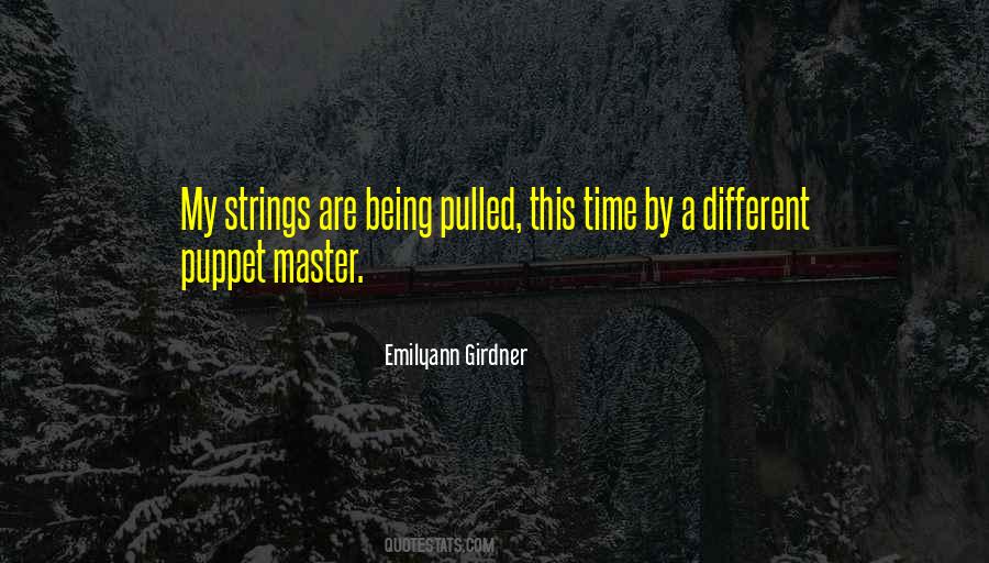 Quotes About Puppet Strings #1380535