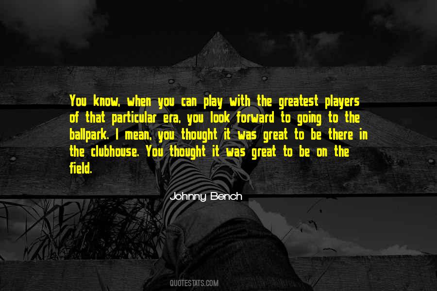 Quotes About Bench Players #837805