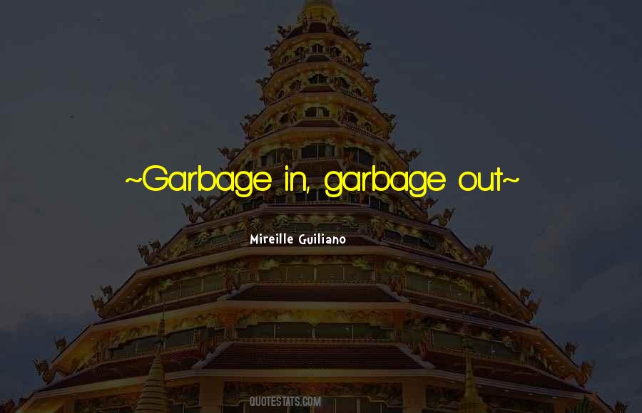 Quotes About Garbage In Garbage Out #1307551