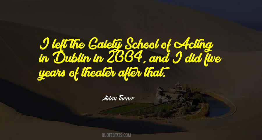 Gaiety School Of Acting Quotes #22296
