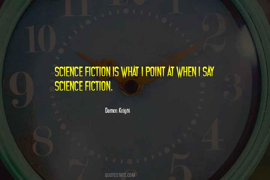 Quotes About Writing Science Fiction #1832717