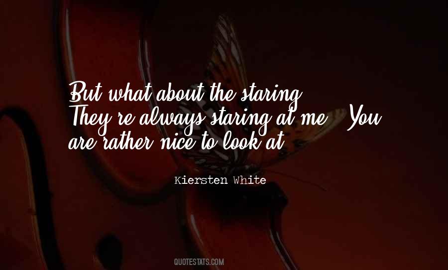 Quotes About Staring At You #318606