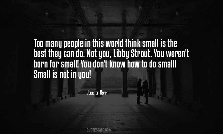 Quotes About The World Is Too Small #1224317