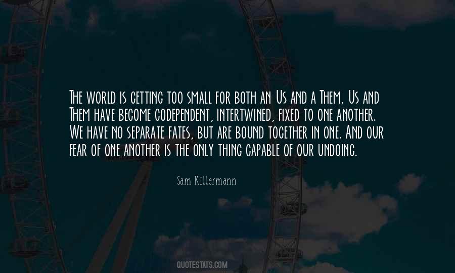 Quotes About The World Is Too Small #1697731