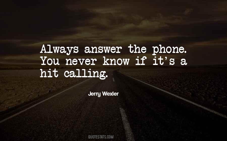 Quotes About Calling Someone On The Phone #465336