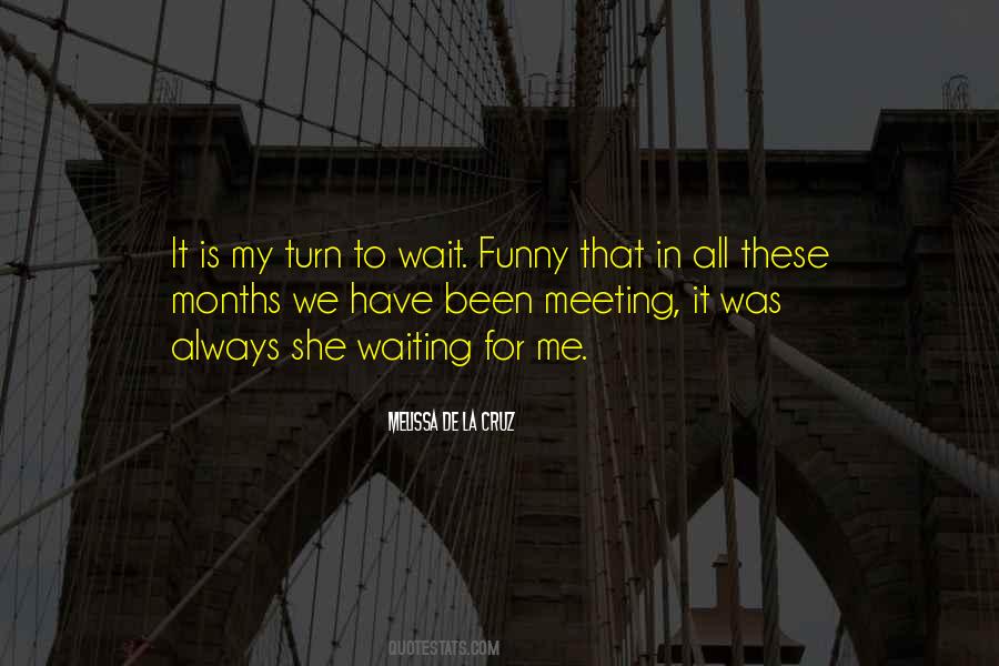Quotes About Waiting Your Turn #473272