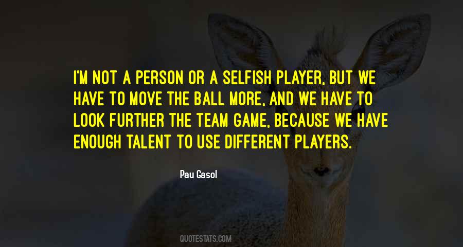 Quotes About Selfish Players #637678