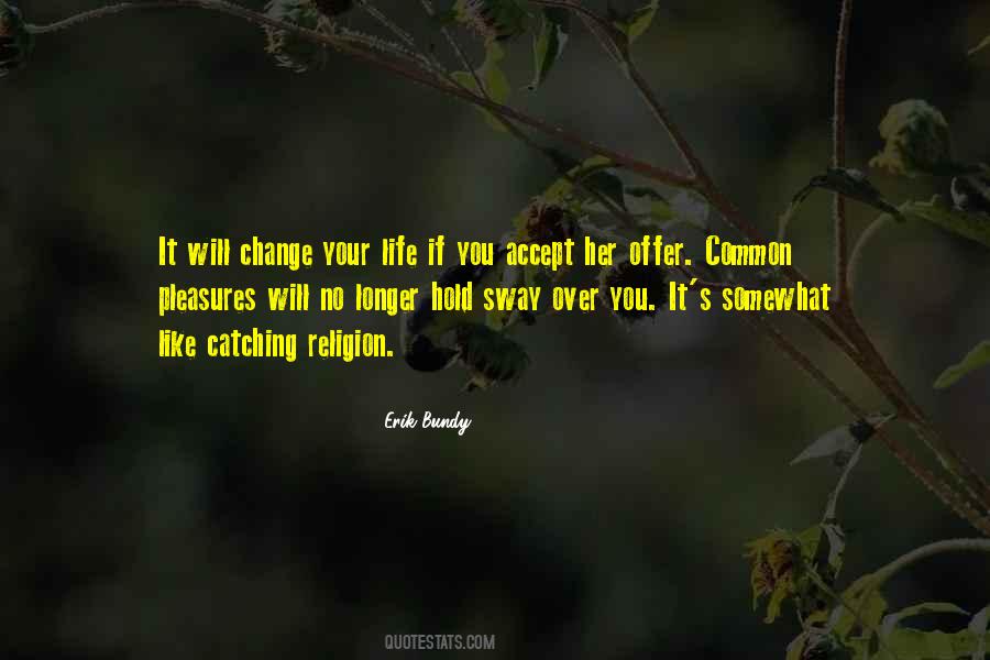 Quotes About Change Your Life #1366440