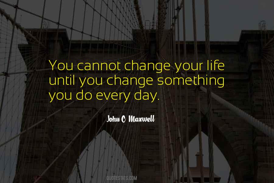 Quotes About Change Your Life #961212