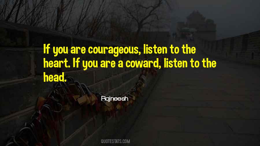 Courageous Heart Quotes #1313029