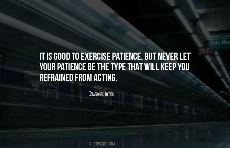 Exercise Patience Quotes #150454