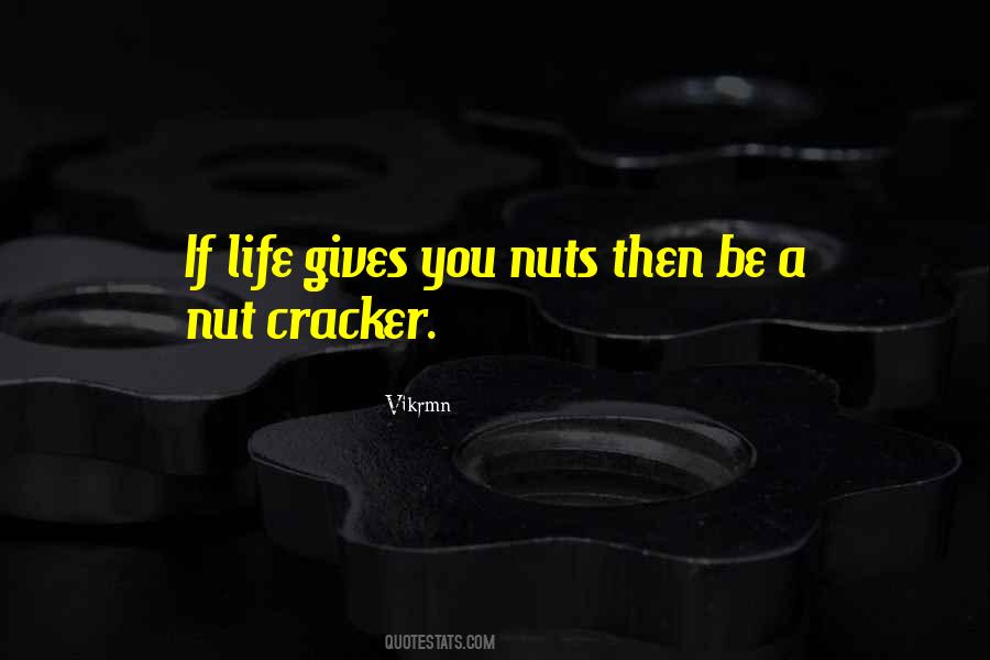 Quotes About Nuts #1398223