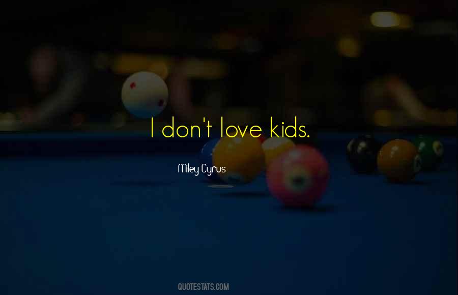 Love Kids Quotes #1616089