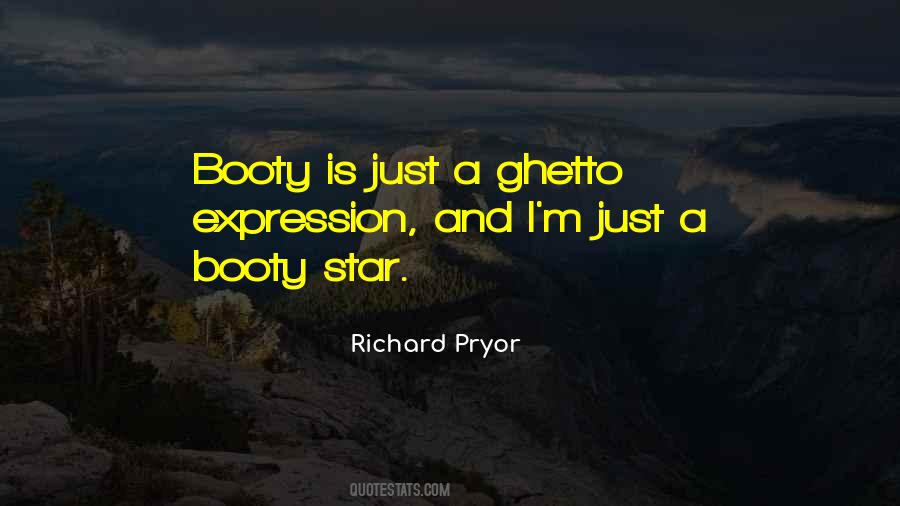 Quotes About Ghetto Booty #1857158