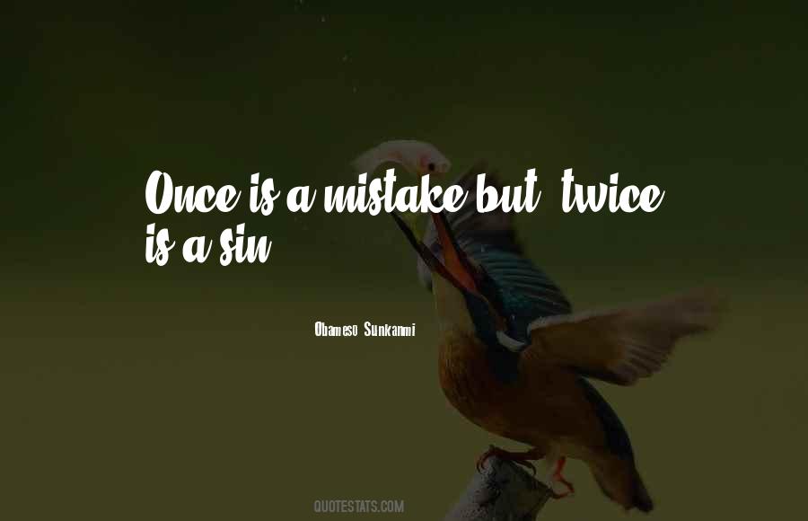 Once Is A Mistake Quotes #1107329