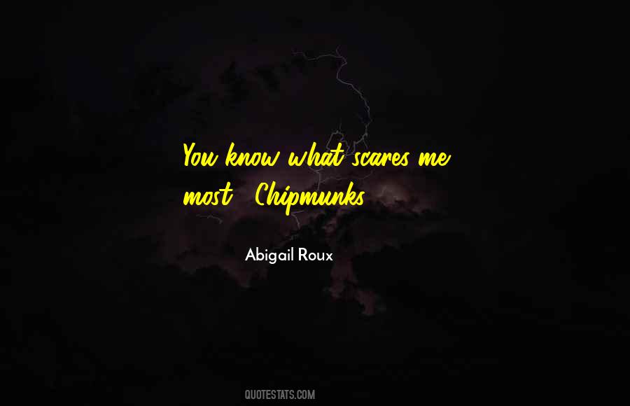 Scares You Most Quotes #1681492