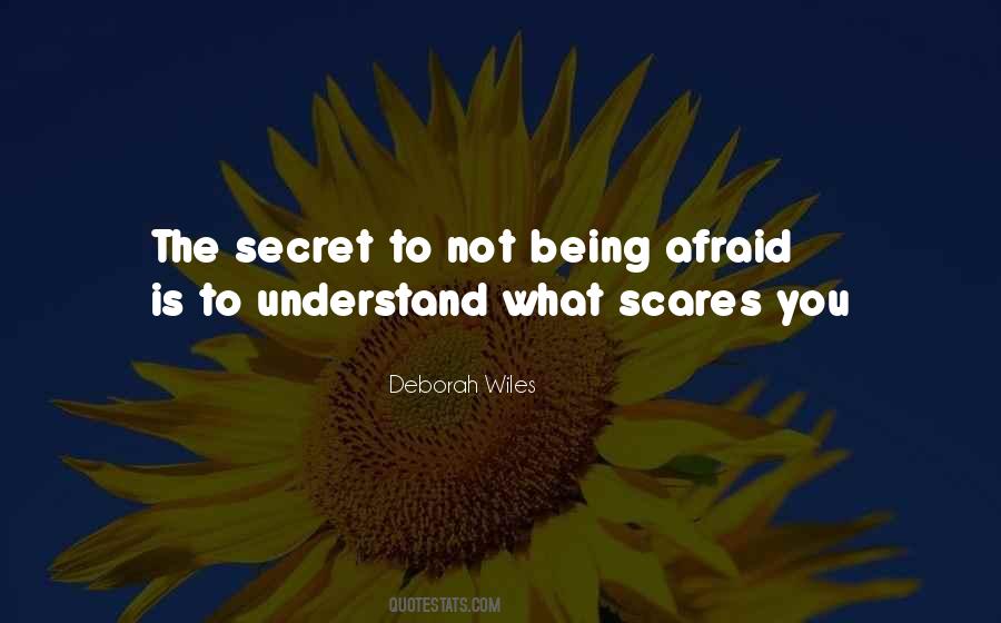 Scares You Most Quotes #33705