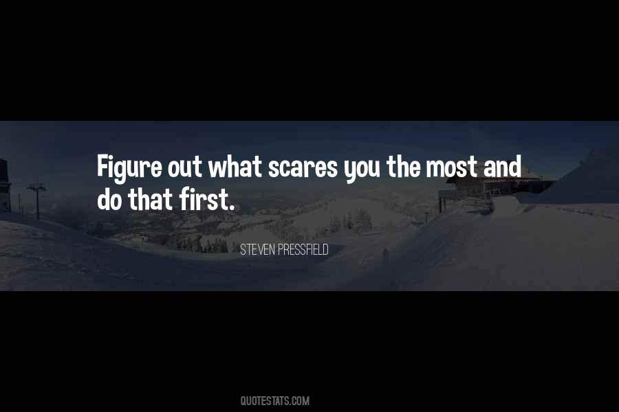 Scares You Most Quotes #421623