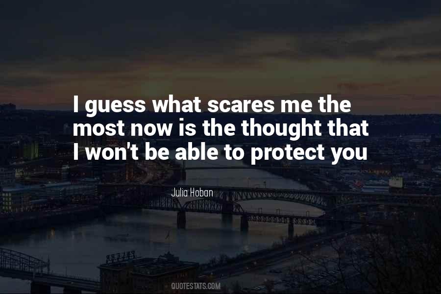 Scares You Most Quotes #585609