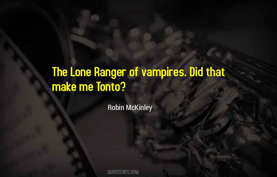 Quotes About Lone Ranger #1576722