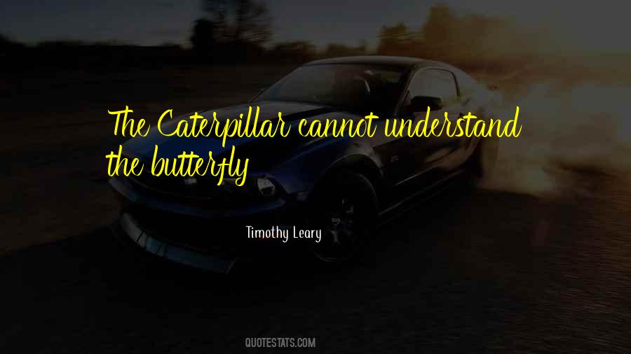 Quotes About Caterpillars #1318226