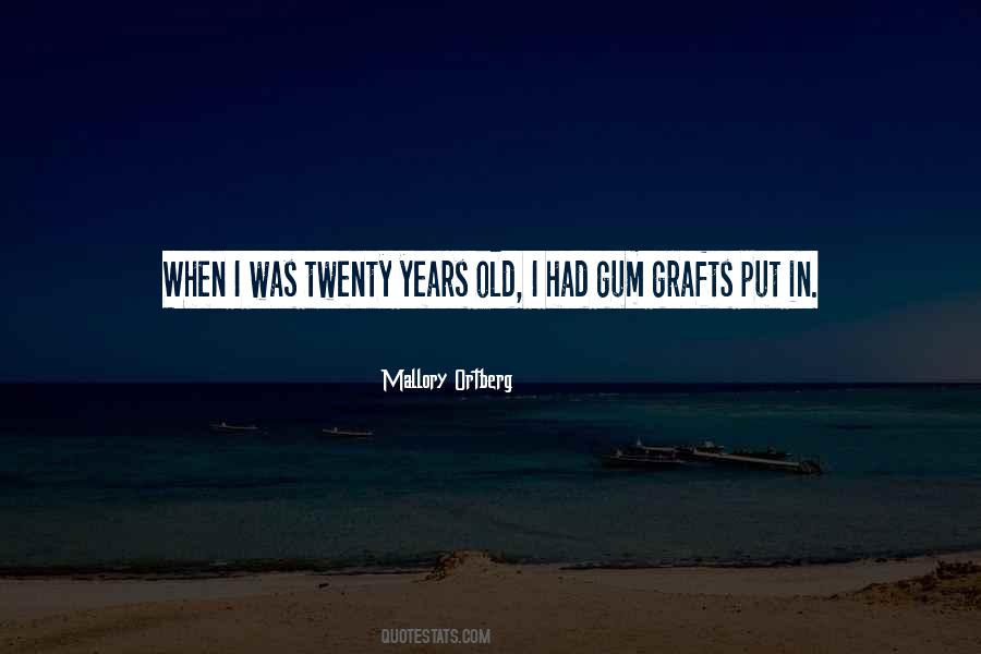 Quotes About Twenty Years Old #132724