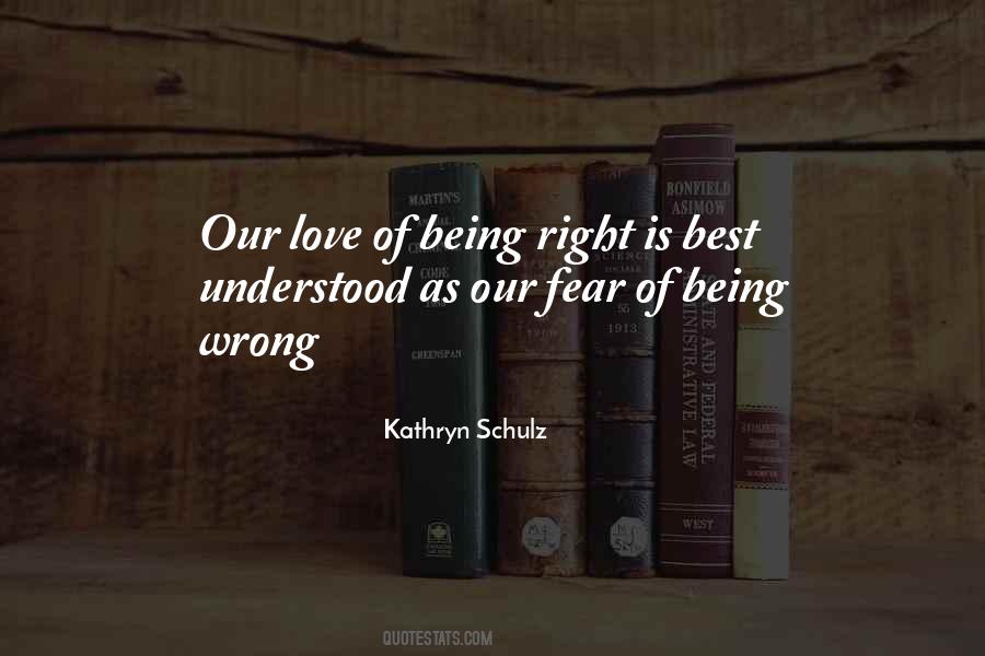 Fear Of Being Wrong Quotes #1466155