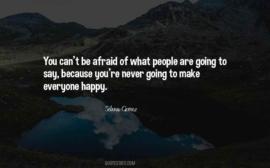Quotes About Afraid To Be Happy #409695