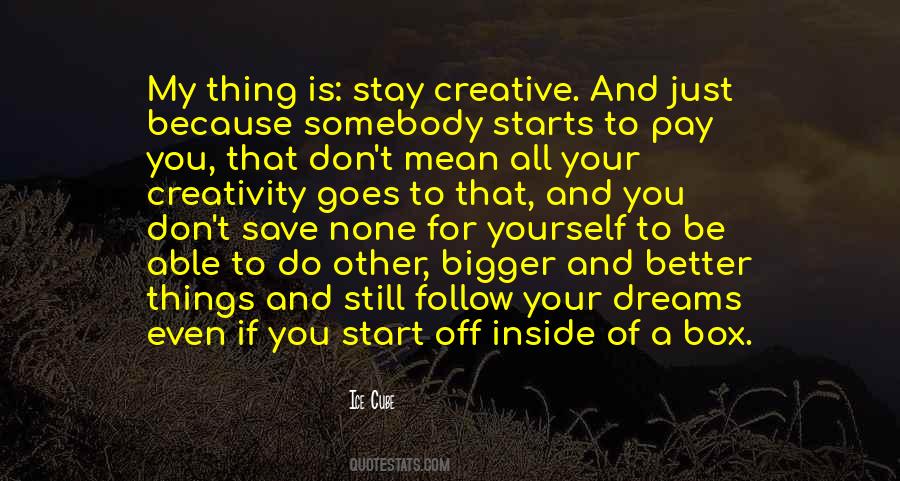 Stay Creative Quotes #1531274