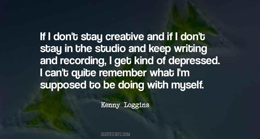 Stay Creative Quotes #455171