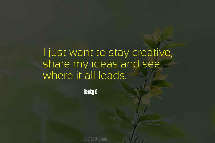 Stay Creative Quotes #723340