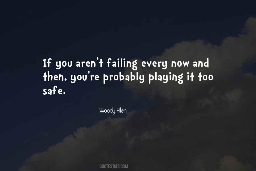 Quotes About Playing It Safe #1359254