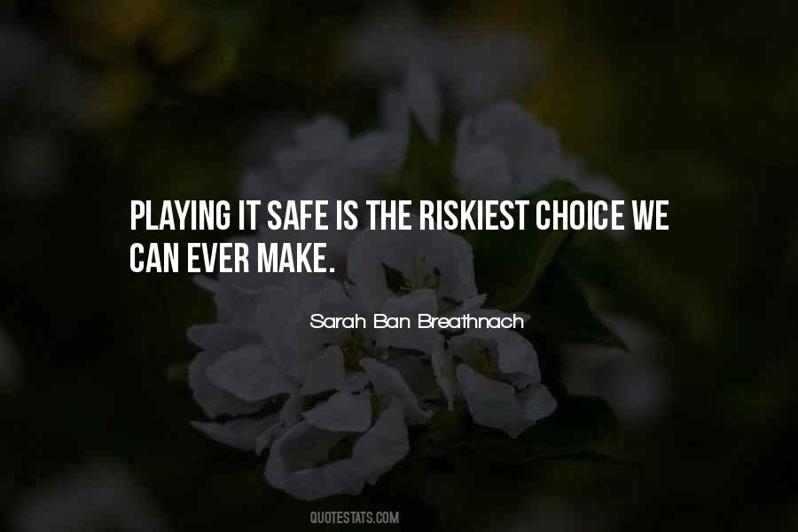 Quotes About Playing It Safe #172050