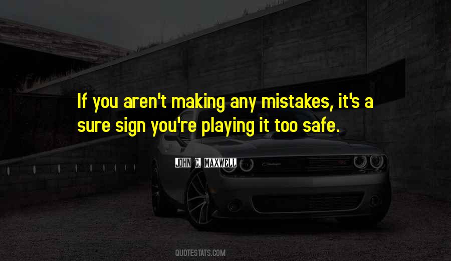 Quotes About Playing It Safe #289299