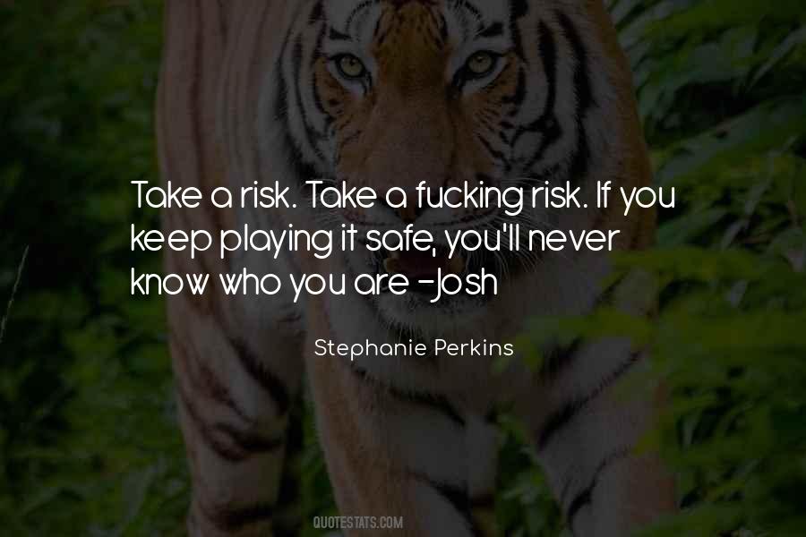 Quotes About Playing It Safe #509858