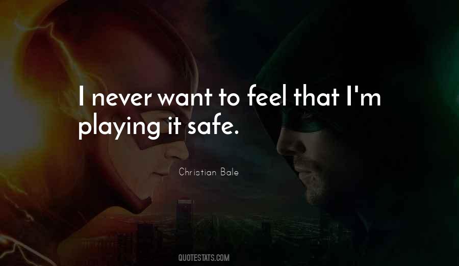 Quotes About Playing It Safe #515748