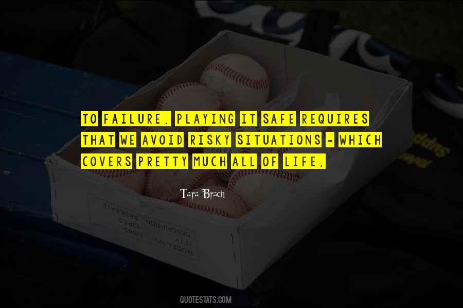 Quotes About Playing It Safe #648845