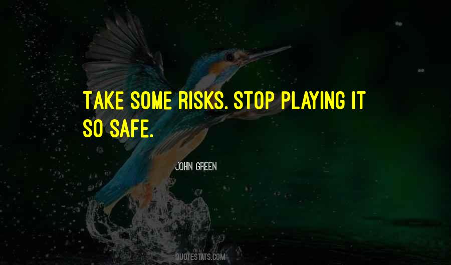 Quotes About Playing It Safe #663311