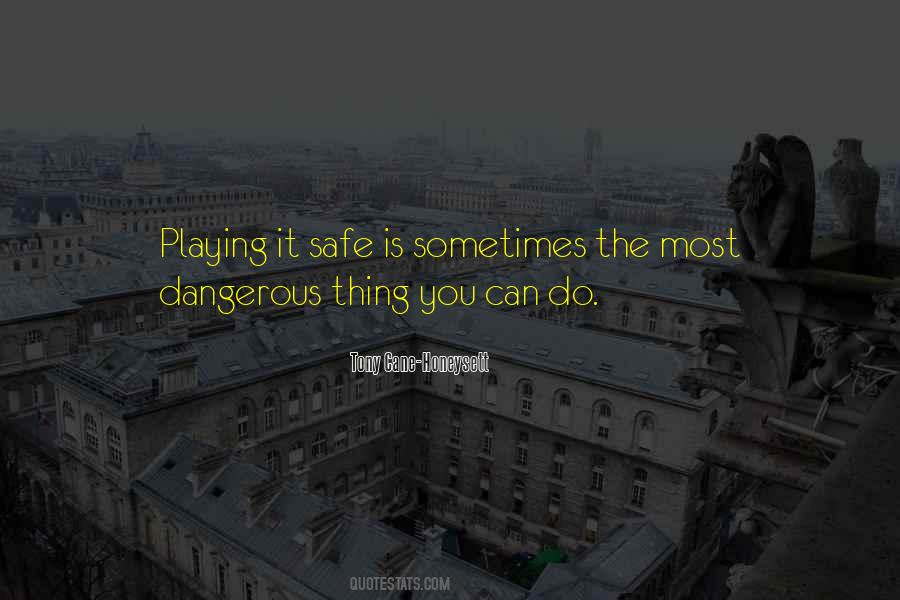 Quotes About Playing It Safe #743929