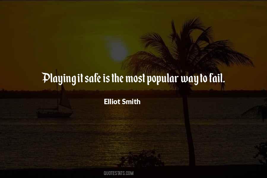 Quotes About Playing It Safe #863840